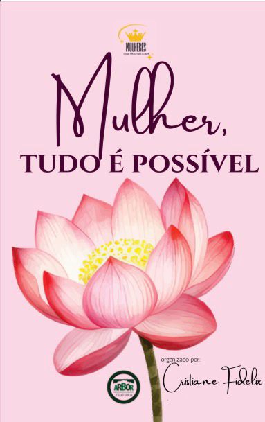 Livro Mulher, Tudo é Possível publicado pela Arbor Editora